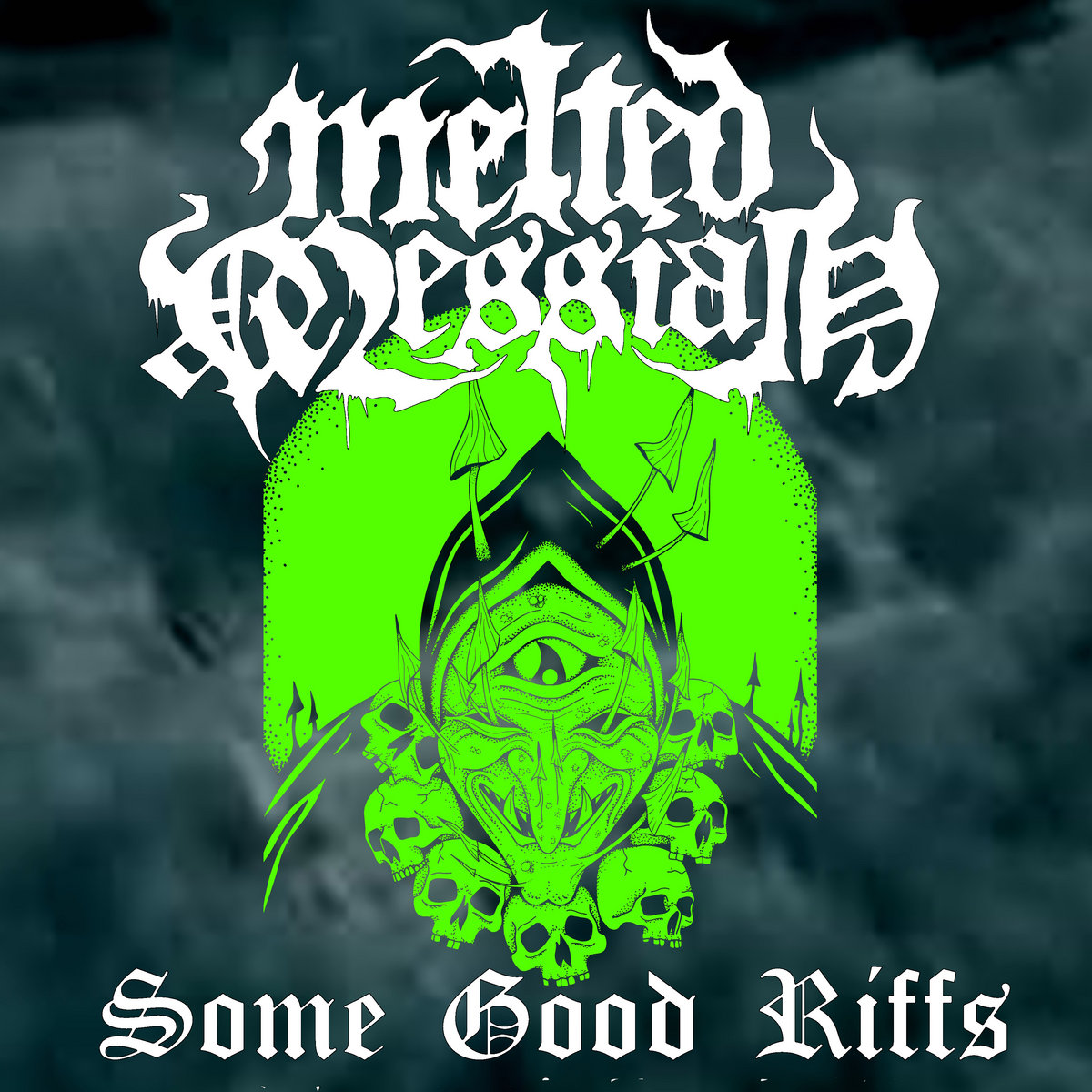 Melted Messiah – Some Good Riffs