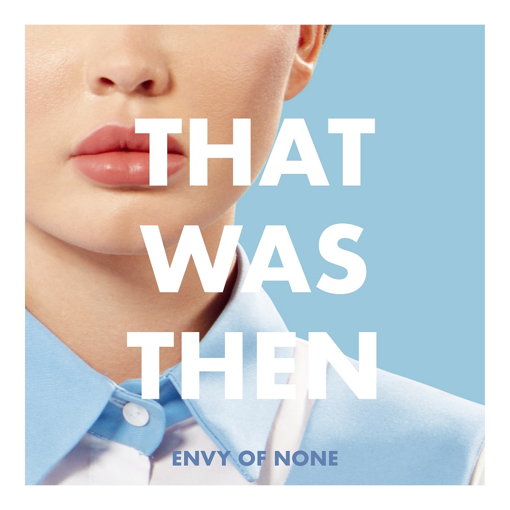 Envy of None – That Was Then, This is Now EP