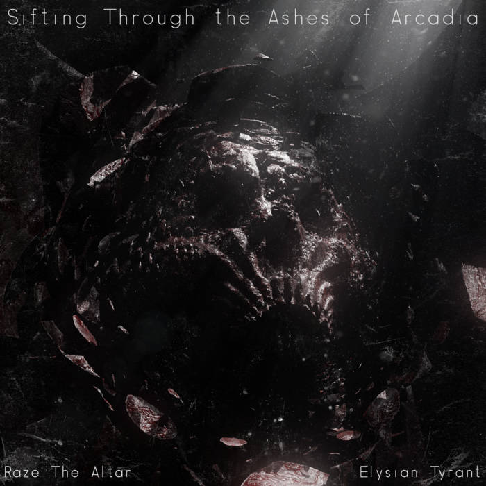 Raze The Altar ft. Elysian Tyrant -Sifting Through The Ashes of Arcadia