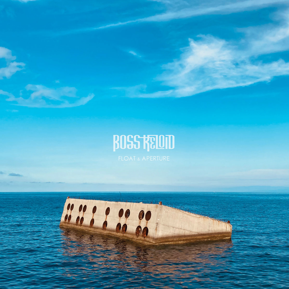 Boss Keloid – Float And Aperture